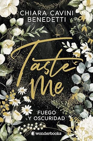  Taste Me: Fuego y oscuridad de Chiara Cavini Benedetti