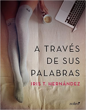 A través de sus palabras de Iris T. Hernández