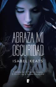 Abraza mi oscuridad de Isabel Keats