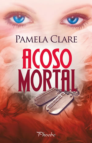Acoso mortal de Pamela Clare