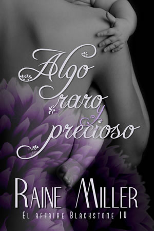 Algo raro y precioso de Raine Miller