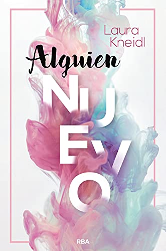 Alguien nuevo (FICCIN YA) de Laura Kneidl