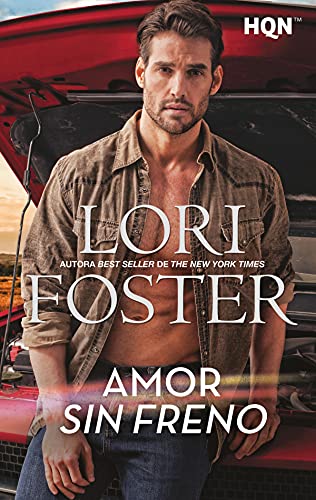 Amor sin freno (HQN) de Lori Foster