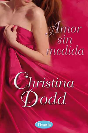 Amor sin medida de Christina Dodd