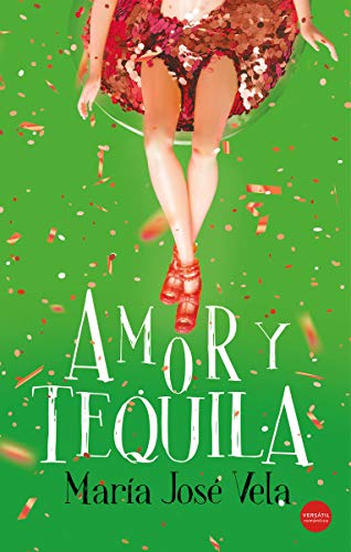 Amor y tequila (Romntica) de Mara Jos Vela