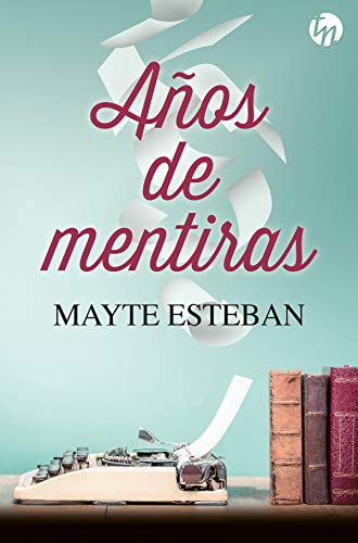 Años de mentiras (Top Novel) de Mayte Esteban