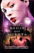 Antes Bruja que Muerta de Kim Harrison