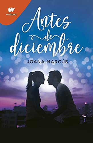 Antes de diciembre (Wattpad) de Joana Marcus