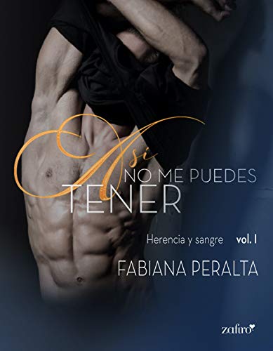 As no me puedes tener. Herencia y sangre, vol. I de Fabiana Peralta