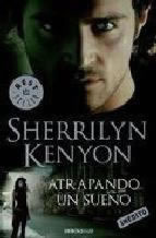 Atrapando un Sueo de Sherrilyn Kenyon