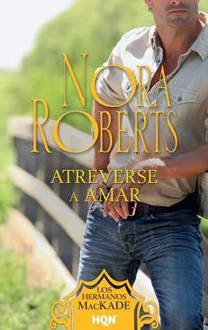Atreverse a amar de Nora Roberts