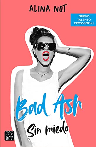 Bad Ash 2. Sin miedo (Ficción) de Alina Not