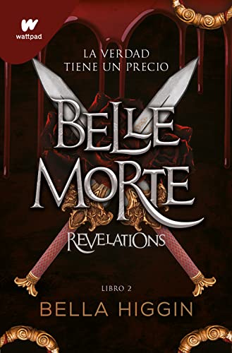 Belle Morte 2 - Revelations: Un libro de fantasa, romance y vampiros (edicin en espaol) (Wattpad)