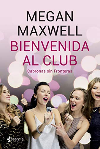 Bienvenida al club Cabronas sin Fronteras (Volumen Independiente) de Megan Maxwell