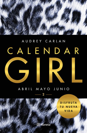 Calendar Girl 2: Abril, mayo, junio de Audrey Carlan