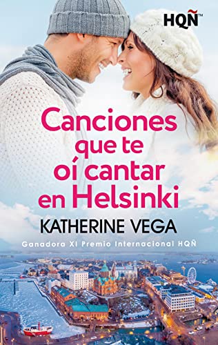 Canciones que te o cantar en Helsinki (Ganadora XI Premio Internacional HQ) de Katherine Vega