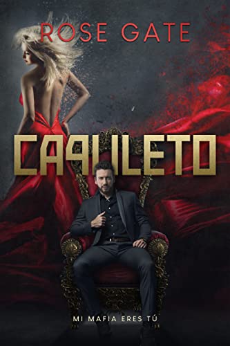 Capuleto: Mi mafia eres tú (Serie Entre Mafias nº 2) de Rose Gate