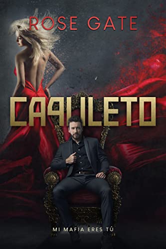 Capuleto: Mi mafia eres t (Serie Entre Mafias n 2) de Rose Gate