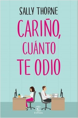 Cario, cunto te odio de Sally Thorne