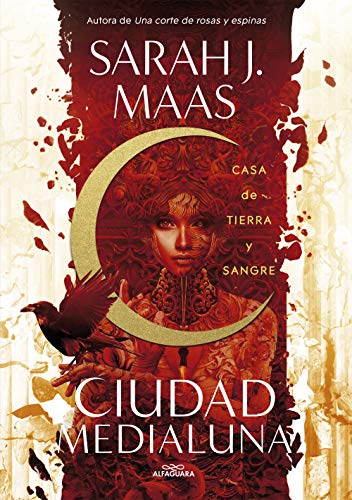 Casa de tierra y sangre (Ciudad Medialuna 1) de Sarah J. Maas