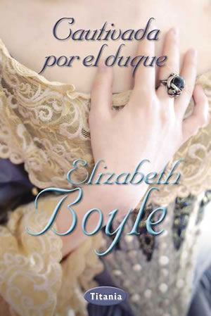 Cautivada por el duque de Elizabeth Boyle