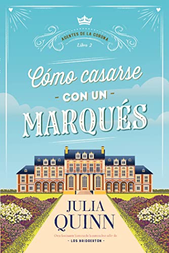 Cmo casarse con un marqus (Agentes de la corona 2) (Titania poca) de Julia Quinn