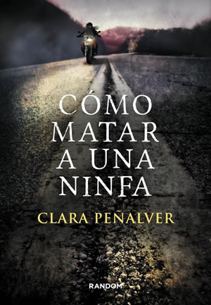 Cmo matar a una ninfa de Clara Pealver