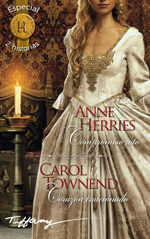 Compromiso roto. Corazn traicionado de Anne Herries. Carol Townen