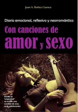 Con canciones de amor y sexo de Juan A. Ibáñez Cuenca