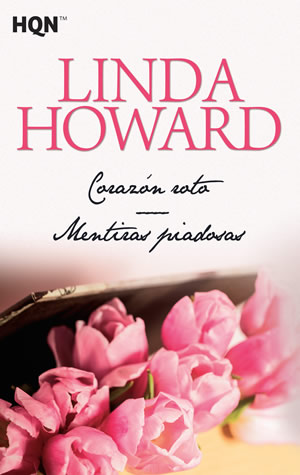 Corazn roto. Mentiras piadosas de Linda Howard