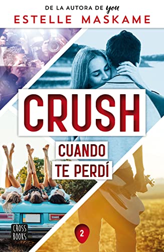 Crush 2. Cuando te perd (Ficcin) de Estelle Maskame