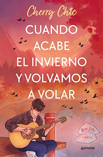 Cuando acabe el invierno y volvamos a volar (Rose Lake 2) de Cherry Chic