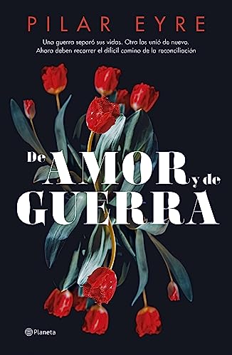 De amor y de guerra (Autores Españoles e Iberoamericanos) de Pilar Eyre