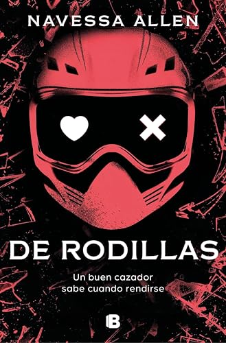 De rodillas (Adntrate en la oscuridad 2): Un buen cazador sabe cundo rendirse de Navessa Allen