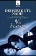 Despus de Ti, Nadie. de M.J. Snchez