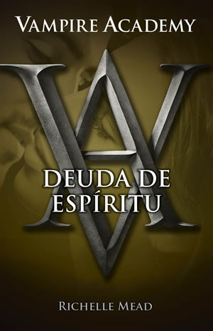 Deuda de espritu de Richelle Mead