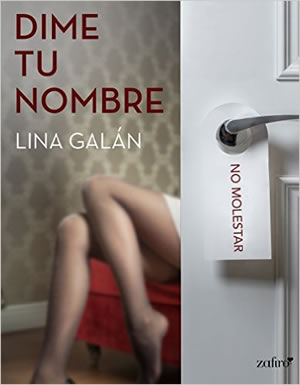 Dime tu nombre de Lina Galán