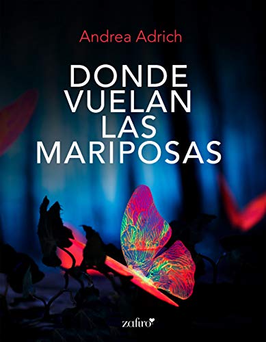 Donde vuelan las mariposas (Volumen independiente) de Andrea Adrich