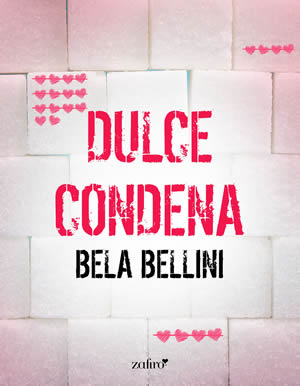 Dulce condena de Bela Bellini