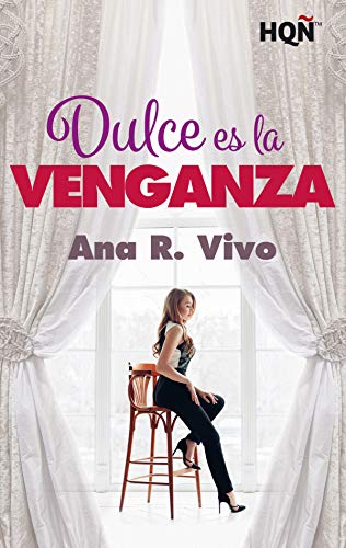 Dulce es la venganza (HQÑ) de Ana R. Vivo