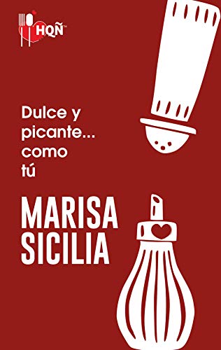Dulce y picante... como tú (HQÑ) de Marisa Sicilia
