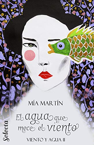 El agua que mece el viento (Biloga Viento y agua 2) de Ma Martn