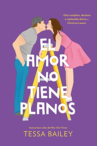 El Amor no tiene planos (Las reformas del Amor #1) de Tessa Bailey