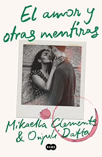 El amor y otras mentiras (SUMA) de Mikaella Clements y Onjuli Datta