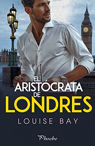 El aristócrata de Londres de Louise Bay