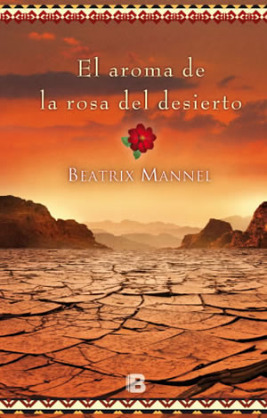 El aroma de la rosa del desierto de Beatrix Mannel