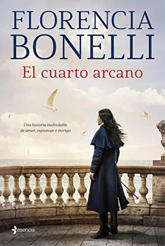 El cuarto arcano (Histórica) de Florencia Bonelli