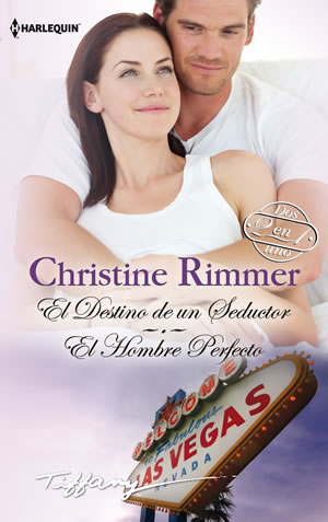 El destino de un seductor. El hombre perfecto. de Christine Rimmer