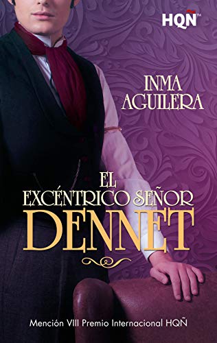 El excéntrico señor Dennet (HQÑ) de Inma Aguilera