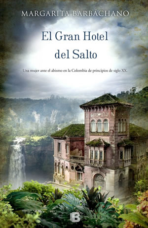 El gran hotel del salto de Margarita Barbchano